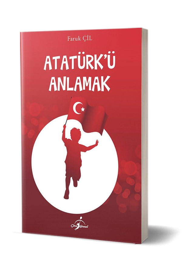 Atatürk'ü Anlamak - Çocuk Gezegeni Yayınları