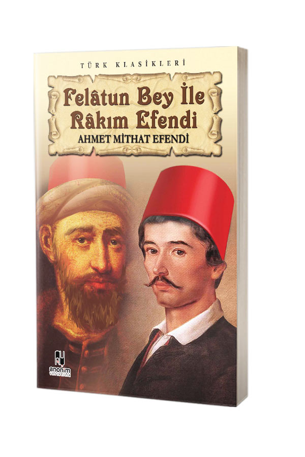 Felatun bey ve Rakım Efendi - Türk Klasikleri