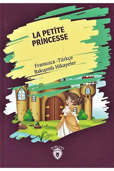 La Petite Princesse - Fransızca Türkçe Karşılıklı Hikayeler