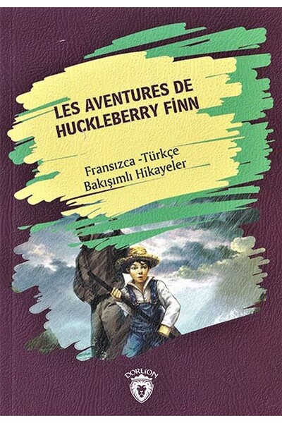 Les Aventures De Huckleberry Finn - Fransızca Türkçe Karşılıklı Hikayeler