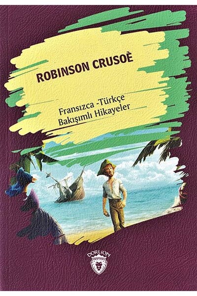 Robinson Crusoe - Fransızca Türkçe Karşılıklı Hikayeler