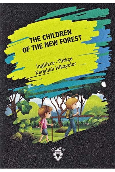 The Children Of The New Forest - İngilizce Türkçe Karşılıklı Hikayeler