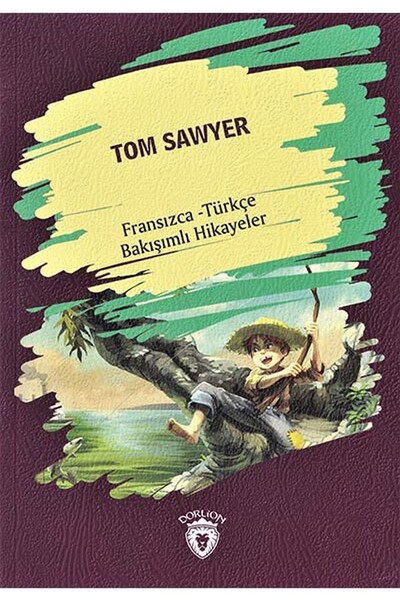 Tom Sawyer - Fransızca Türkçe Karşılıklı Hikayeler
